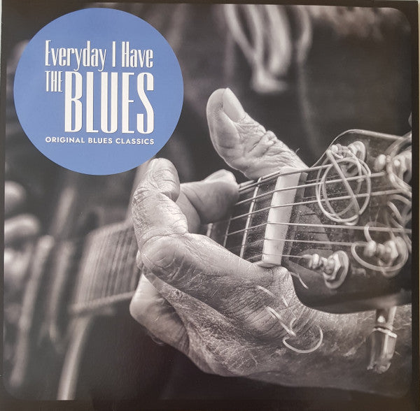 Various Artists - Everyday I Have The Blues - Original Blues Classics