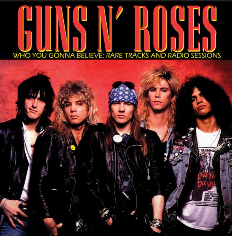 Guns N' Roses - Who You Gonna Believe: Rare Tracks And Radio Sessions