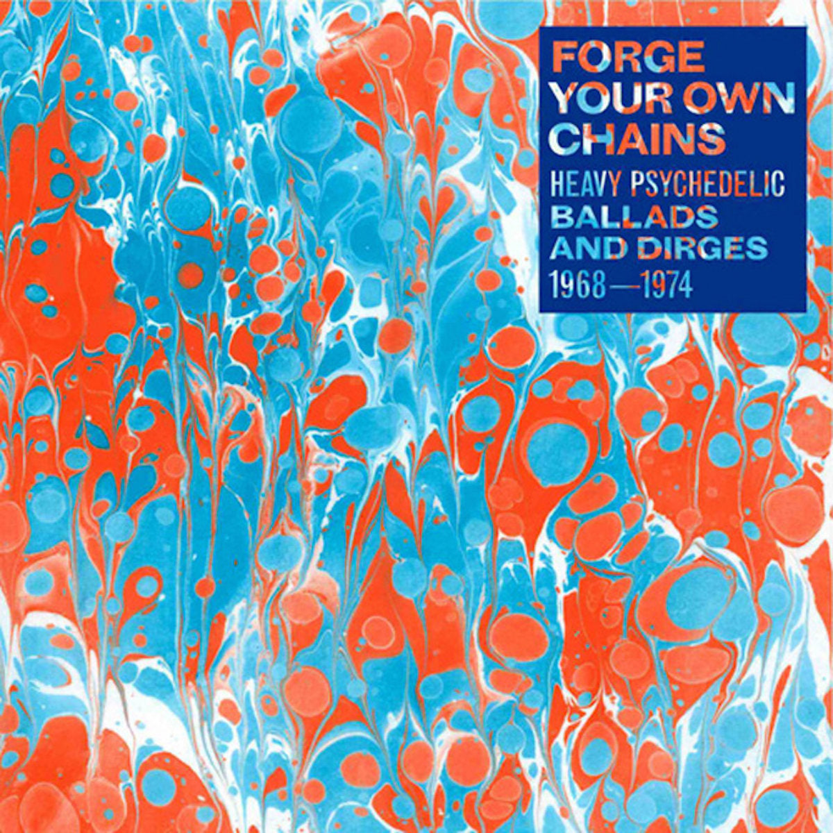VA - Forge Your Own Chains: Heavy Psychedelic Ballads and Dirges 1968-1974 [2LP]