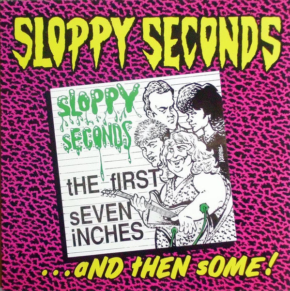 Sloppy Seconds - First Seven Inches Then Some