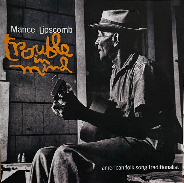 Mance Lipscomb - Trouble In Mind