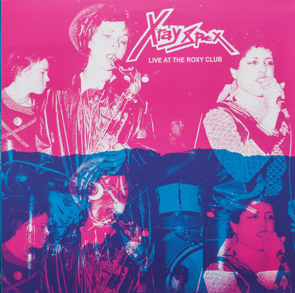X-Ray Spex - Live At The Roxy Club
