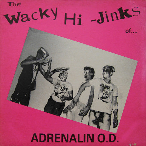Adrenalin O.D. - The Wacky Hi-Jinks Of Adrenalin O.D.