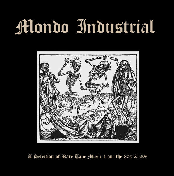 Various Artists - Mondo Industrial: A Selection Of Rare Tape Music From The 80S & 90S