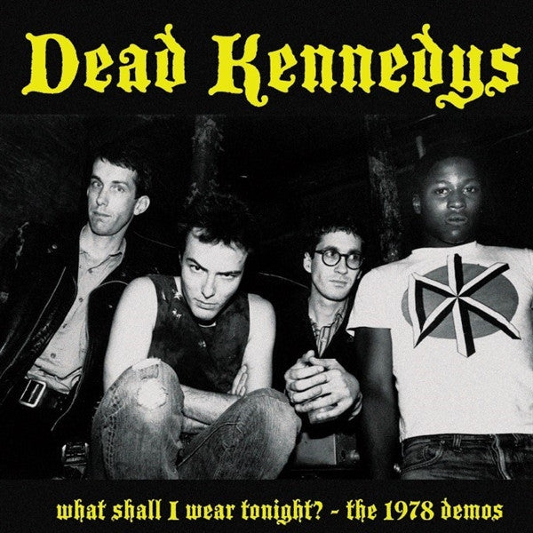 Dead Kennedys - What Shall I Wear Tonight? - The 1978 Demos