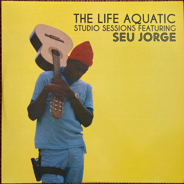 Seu Jorge - The Life Aquatic Studio Sessions