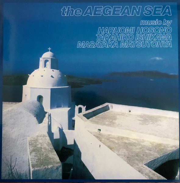 Haruomi Hosono, Takahiko Ishikawa, Masataka Matsutohya - The Aegean Sea